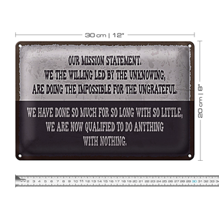 Blechschild Spruch 30x20cm our mission statement we the