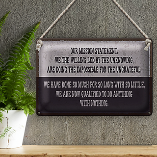 Blechschild Spruch 30x20cm our mission statement we the