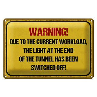 Blechschild Hinweis 30x20cm Warning workload  the light end