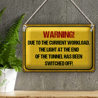 Blechschild Hinweis 30x20cm Warning workload  the light end