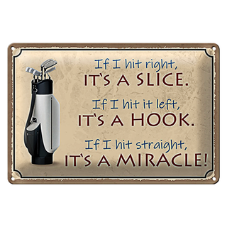 Blechschild Spruch 30x20cm Golf hit right its a slice left