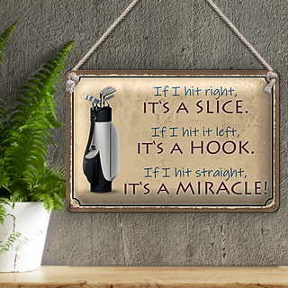 Blechschild Spruch 30x20cm Golf hit right its a slice left