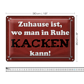 Blechschild Spruch 30x20cm Zuhause wo in Ruhe kacken kann