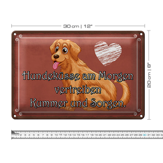 Blechschild Spruch 30x20cm Hundeküsse Kummer und Sorgen
