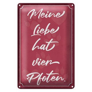 Blechschild Spruch 20x30cm meine Liebe hat vier Pfoten