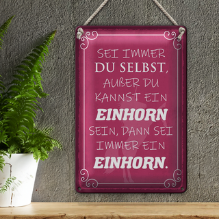 Blechschild Spruch 20x30cm Einhorn sei immer du selbst