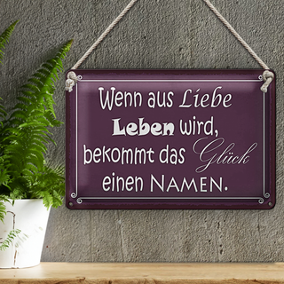 Blechschild Spruch 30x20cm Glück wenn aus Liebe Leben wird