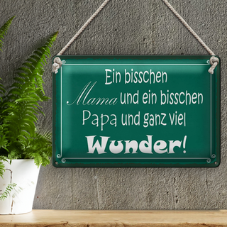 Blechschild Spruch 30x20cm bisschen Mama Papa viel Wunder