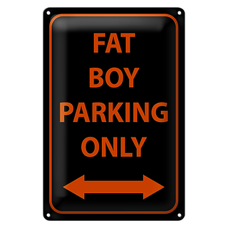 Blechschild Hinweis 20x30cm fat boy parking only