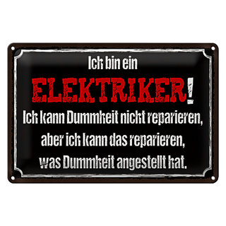 Blechschild Spruch 30x20cm bin Elektriker kann reparieren