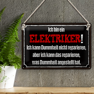 Blechschild Spruch 30x20cm bin Elektriker kann reparieren