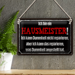 Blechschild Spruch 30x20cm bin Hausmeister kann reparieren