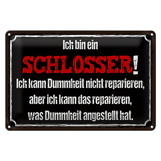 Blechschild Spruch 30x20cm bin Schlosser kann reparieren