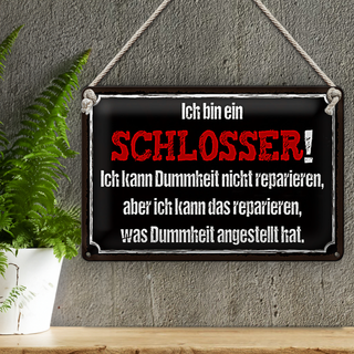 Blechschild Spruch 30x20cm bin Schlosser kann reparieren