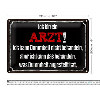 Blechschild Spruch 30x20cm ich bin Arzt ich kann behandeln