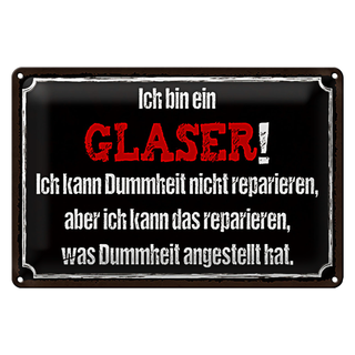Blechschild Spruch 30x20cm ich bin Glaser kann reparieren