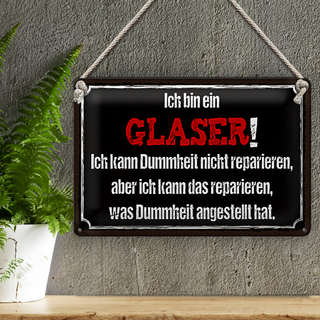 Blechschild Spruch 30x20cm ich bin Glaser kann reparieren
