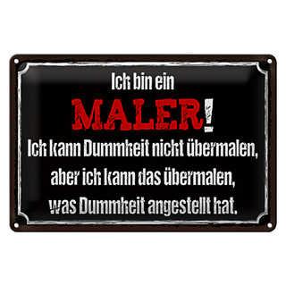Blechschild Spruch 30x20cm ich bin Maler ich kann übermalen