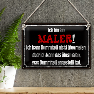 Blechschild Spruch 30x20cm ich bin Maler ich kann übermalen