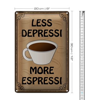 Blechschild Spruch 20x30cm less depressi more espressi