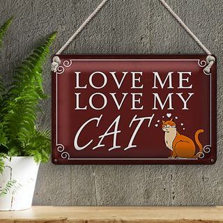 Blechschild Spruch 30x20cm love me love my CAT Katze