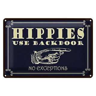 Blechschild Spruch 30x20cm Hippies use backdoor