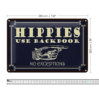 Blechschild Spruch 30x20cm Hippies use backdoor