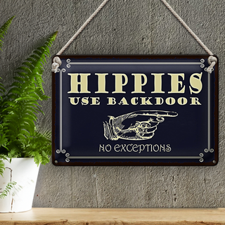 Blechschild Spruch 30x20cm Hippies use backdoor