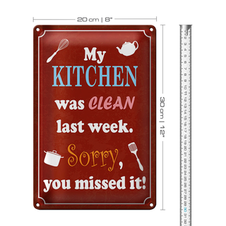 Blechschild Spruch 20x30cm my Kitchen was clean last week