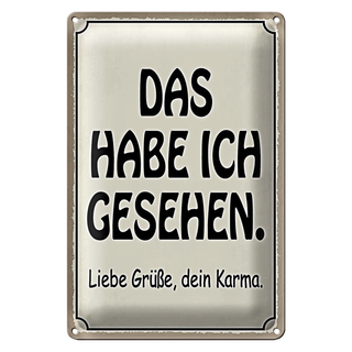 Blechschild Spruch 20x30cm das habe ich gesehen dein Karma