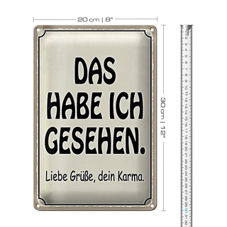 Blechschild Spruch 20x30cm das habe ich gesehen dein Karma