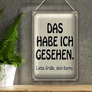 Blechschild Spruch 20x30cm das habe ich gesehen dein Karma