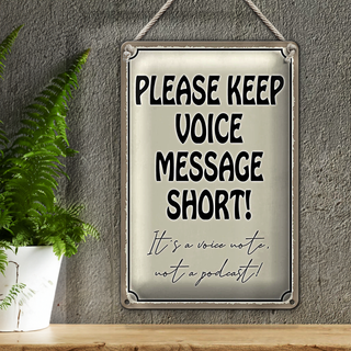 Blechschild Spruch 20x30cm please keep voice message short