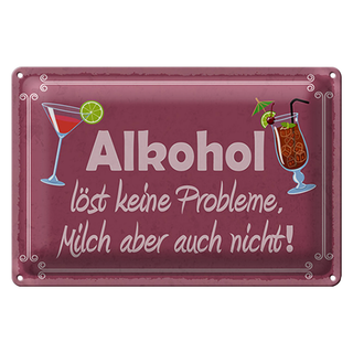 Blechschild Alkohol 30x20cm löst keine Probleme lila Schild