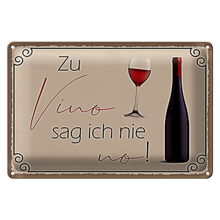 Blechschild Spruch 30x20cm Wein Zu Vino sag ich nie no
