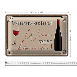 Blechschild Spruch 30x20cm Man muss mal Wein sagen können