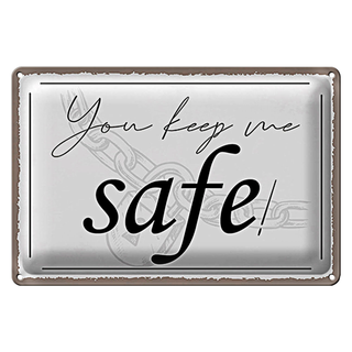 Blechschild Spruch 30x20cm you keep me safe