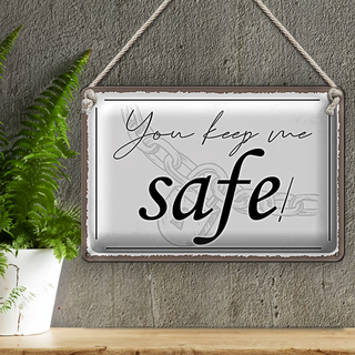 Blechschild Spruch 30x20cm you keep me safe