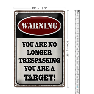 Blechschild Spruch 20x30cm Warning you no longer you target