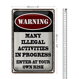 Blechschild Spruch 20x30cm Warning many illegal activities