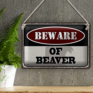 Blechschild Spruch 30x20cm bewahre of beaver