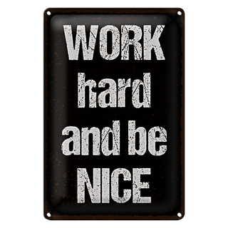Blechschild Spruch 20x30cm Work hard and be nice