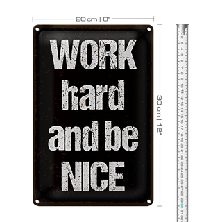Blechschild Spruch 20x30cm Work hard and be nice