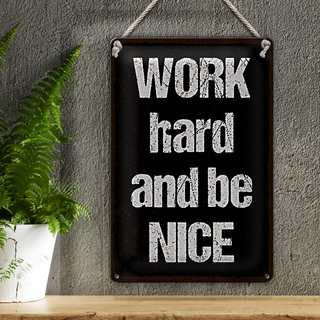 Blechschild Spruch 20x30cm Work hard and be nice