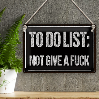 Blechschild Spruch 30x20cm to do list: not give a fuck