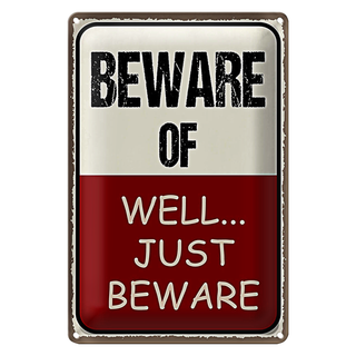 Blechschild Spruch 20x30cm beware of well... just beware