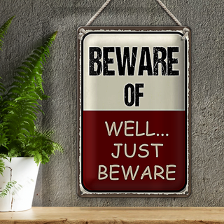 Blechschild Spruch 20x30cm beware of well... just beware
