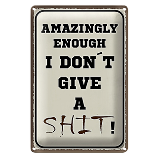 Blechschild Spruch 20x30cm amazingly i dont give a shit