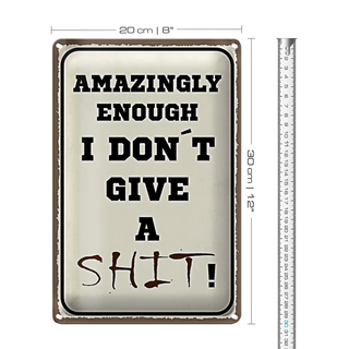 Blechschild Spruch 20x30cm amazingly i dont give a shit