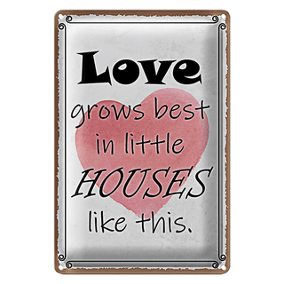 Blechschild Spruch 20x30cm love grows best in little houses